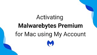 Activate Premium features on Malwarebytes for Mac with My Account [upl. by Kenimod848]