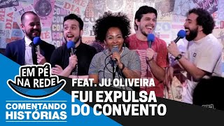 COMENTANDO HISTÓRIAS 35  EXPULSA DO CONVENTO Feat Ju Oliveira The Noite [upl. by Aihsekel]