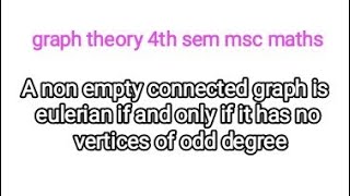 A non empty connected graph is eulerian if and only if it has no vertices of odd degree [upl. by Inglebert424]