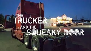 The Trucker and the Squeaky Door [upl. by Yrnehnhoj137]