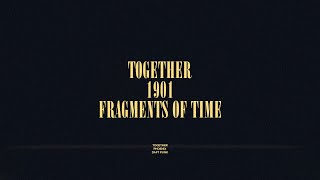 Together  1901  Fragments of Time [upl. by Yelra119]