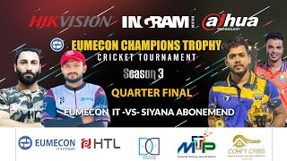 Eumecon Champions Trophy Season 3  Quarter Final  EUMECON IT VS SIYANA ABONEMEND [upl. by Nivlak844]