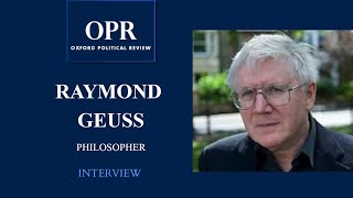 Raymond Geuss Interview  Oxford Political Review [upl. by Banky]