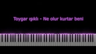 Toygar ışıklı  Ne olur kurtar beni  Piano Tutorial [upl. by Eniortna]