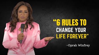 6 RULES TO CHANGE YOUR LIFE FOREVER  Oprah Winfrey Motivation [upl. by Arremat]