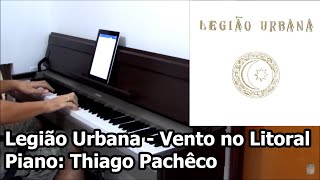 Legião Urbana  Vento no Litoral Piano Thiago Pachêco [upl. by Lennahs358]