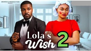 LOLAS WISH Trending Movie Update Christian Ochiagha Chisom Umennadi 2024 Latest Nollywood Movie [upl. by Maziar88]