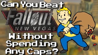 Can You Beat Fallout New Vegas Without Spending Any Caps [upl. by Tanhya]