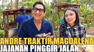 ANDRE TRAKTIR MAGDALENA JAJAN DIPINGGIR JALAN BANYAK BANGET MAKANNYA GAK KENYANGKENYANG [upl. by Yvonne]