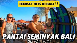 VIRAL  TEMPAT PALING HITS DAN BEBAS DI BALI  PANTAI SEMINYAK BALI  VIRTUAL TOUR [upl. by Dupuy121]