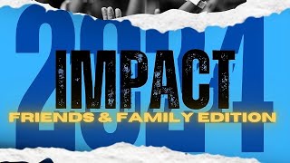 Impact 2024 Friends amp Family Edition [upl. by Anoik]