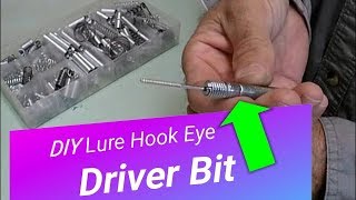 Lure Hook Eye Driver Bit DIY [upl. by Nahgeem140]