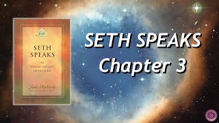 Seth Speaks  Chapter 3 [upl. by Atinuahs564]