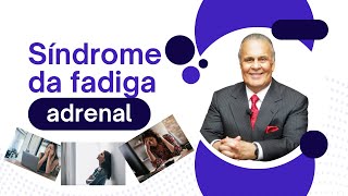 Síndrome da fadiga adrenal [upl. by Orpheus]