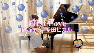 First Love  宇多田ヒカル BGM ピアノ [upl. by Lounge171]