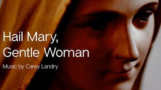 Hail Mary Gentle Woman  Carey Landry  Catholic Hymn  Choir SATB with Lyrics  Sunday 7pm Choir [upl. by Deden]