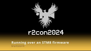 r2con2024  day3  Running over an STM8 firmware  brainstorm [upl. by Rizika466]