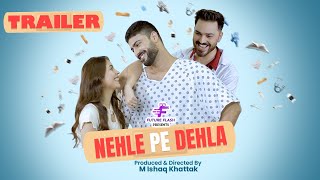 Nehle Pe Dehla  A Hilarious Love Triangle  Trailer  Basit Rind  MJ Ahsan  Malaika Raiz [upl. by Itaws]