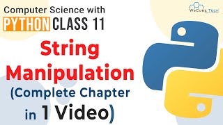 Full Chapter String Manipulation in Python  ONE SHOT  Strings in Python Class 11 Computer Science [upl. by Matthieu]