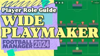 Wide Playmaker FM24 Role Guide [upl. by Garlan]