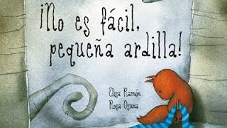 No es fácil pequeña ardilla  Elisa Ramón  Cuentos infantiles [upl. by Gipson]