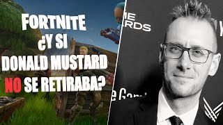 ¿Y si DONALD MUSTARD NO se RETIRABA  FORTNITE Que pasaria si 🤔 [upl. by Clerissa479]