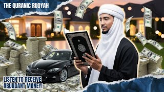 THE QURANIC RUQYAH FOR REMOVE ALL KINDS OF BLOCKAGE IN RIZQ MONEY SUCCESS amp YOUR BUSINES [upl. by Ecreip]