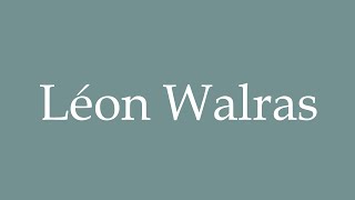 How to Pronounce Léon Walras Correctly in French [upl. by Den67]