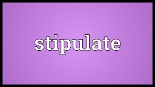 Stipulate Meaning [upl. by Greenwald975]