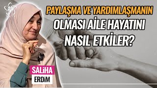 Paylaşma Ve Yardımlaşma Bizi Hangi Noktalarda İyileştiriyor I Saliha Erdim [upl. by Marquardt]