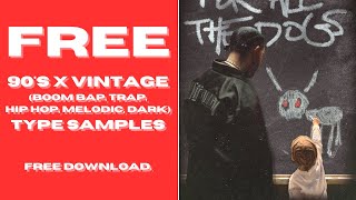 FREE SAMPLES 90S x VINTAGE TYPE SAMPLES Boom Bap Trap Hip Hop Melodic Dark [upl. by Einneg]