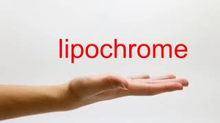 How to Pronounce lipochrome  American English [upl. by Rothenberg]