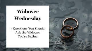 3 Questions You Should Ask the Widower Youre Dating [upl. by Lexy]