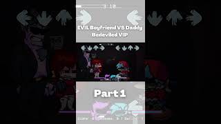 EVIL Boyfriend VS Daddy Part 1 Bedeviled VIP friday night funkin shorts [upl. by Mehala]