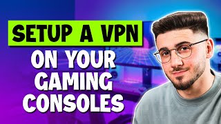 How to Setup a VPN on Your Gaming Consoles 🎮 Ultimate Guide [upl. by Neelcaj448]