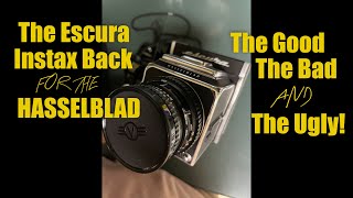 Hasselblad Instax Instant quotPolaroidquot Back Hasselback by Escura the good the bad and the ugly [upl. by Hamner908]