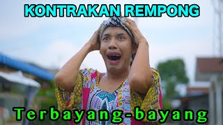 TERBAYANG BAYANG  KONTRAKAN REMPONG EPISODE 887 [upl. by Ayotak]