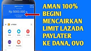 Cara Mencairkan Limit Lazada Paylater Menjadi Saldo Dana Atau Ke Ovo [upl. by Atnicaj]