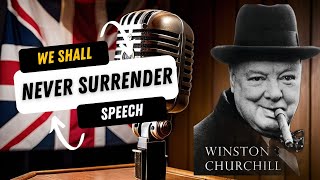 quotWinston Churchill We Shall Never Surrender Speechquot [upl. by Silevi829]