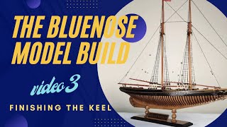 Bluenose Model Build Video 3 [upl. by Orson614]