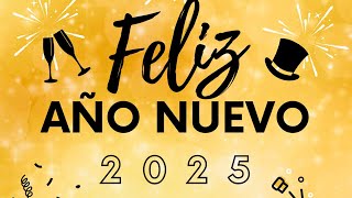 FELIZ AÑO NUEVO 2025  Video Felicitación Original para Dedicar y Compartir Próspero 2025 [upl. by Yaeger]