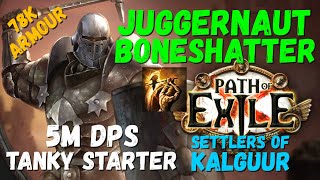 POE 325 Juggernaut Boneshatter  Tanky Starter Build 5M DPS Good Clear [upl. by Aremat]