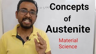 Austenite  Concepts of Austenite  Materials of Austenite  Material Science  by Prateek Gaikwad [upl. by Hare31]