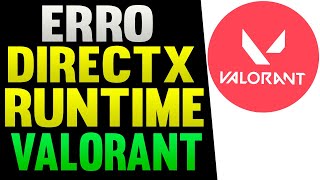 Como Resolver o ERRO DIRECTX RUNTIME no VALORANT [upl. by Idarb]