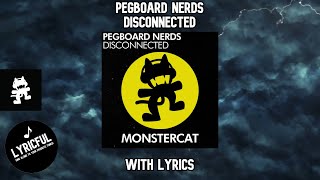 Pegboard Nerds  Disconnected wlyrics  Lyricful [upl. by Acirat]