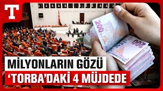 Milyonlarca Kişinin Beklediği 4 Müjde Torba Yasada Gözler Aralık Ayına Çevrildi – Türkiye Gazetesi [upl. by Olrak260]