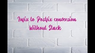 Infix to Postfix conversion without stack [upl. by Anaejer]