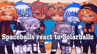 ☆“Spaceballs react to Solarballs”☆ENGSPANMy AuCringe [upl. by Quartana]