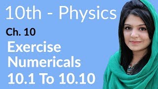 10th Class Physics Chapter 10  Exercise Numerical 101 to 1010  Class 10 Physics Chapter 1 [upl. by Burrus]