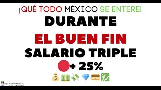 🔴 SALARIO TRIPLE BUEN 25 EN EL BUEN FIN [upl. by Dielu]